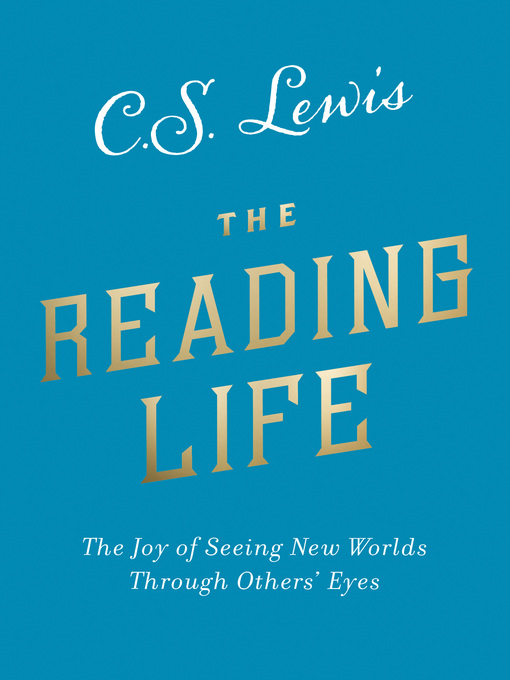 Title details for The Reading Life by C. S. Lewis - Wait list